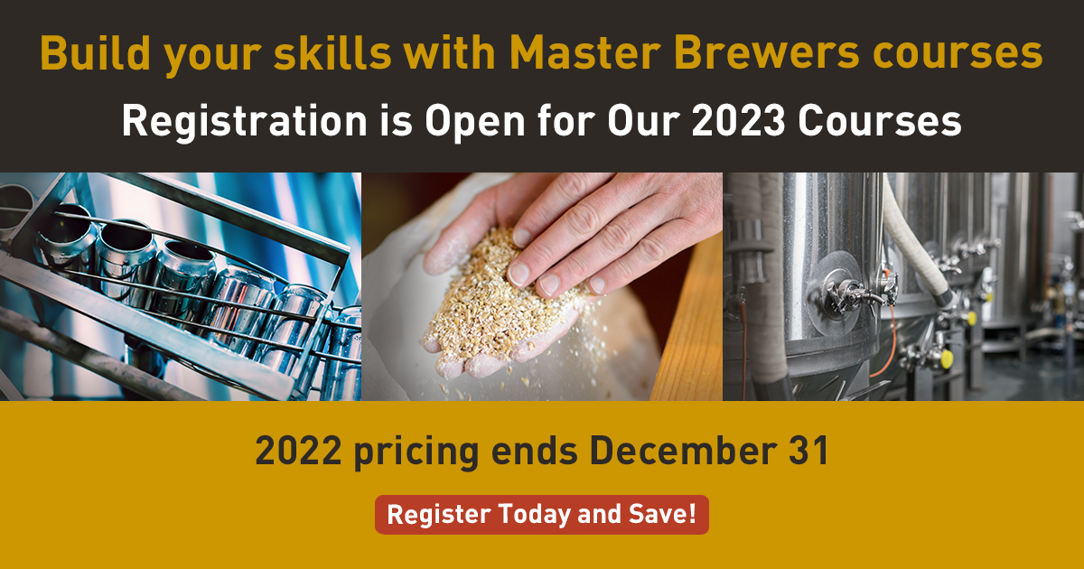 Build Your Skills with Master Brewers courses. 2022 pricing ends December 31.